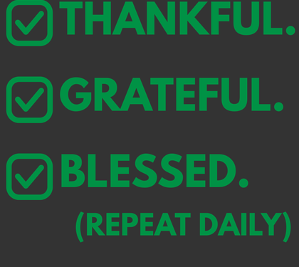 🌻 Thankful. Grateful. Blessed. (Repeat Daily)