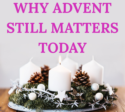 Why Advent Still Matters Today