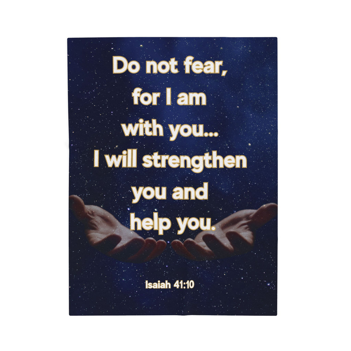 Do Not Fear, For I Am With You, Isaiah 41:10 - Cozy Velveteen Plush Blanket