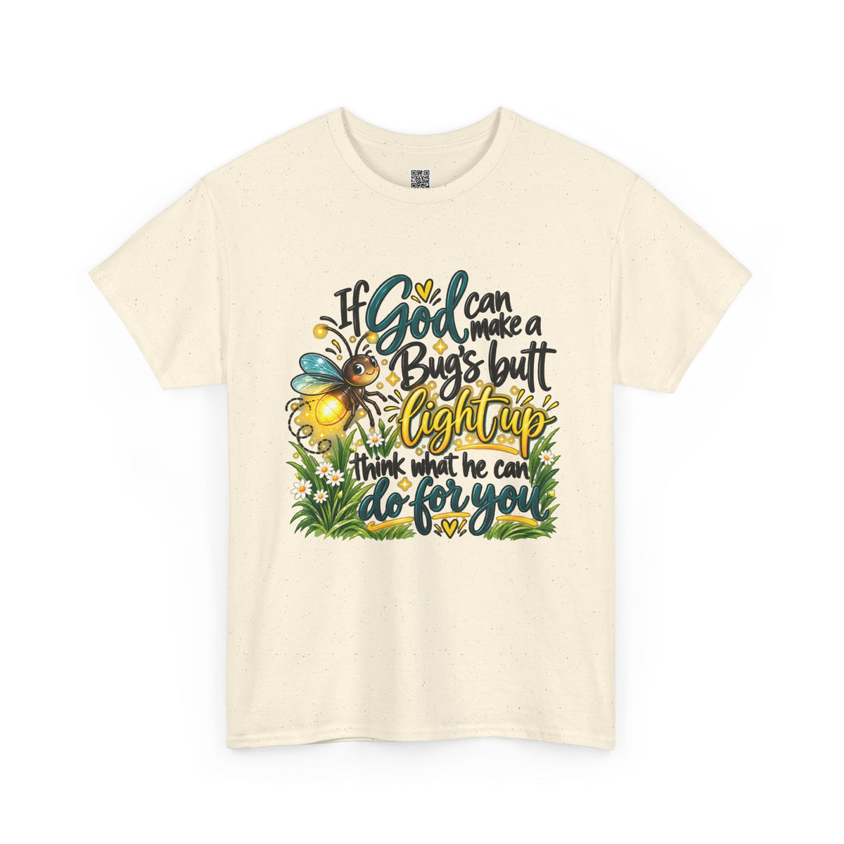 Firefly Faith T‑Shirt — "If God Can Make a Bug's Butt Light Up" Inspirational Tee
