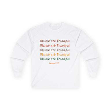 Blessed and Thankful Long Sleeve Tee Unisex Cotton Shirt, Gratitude Apparel, Inspirational Gift, Faith-Based Fashion