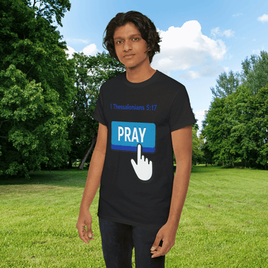 Man wearing ash gray shirt with a large button that says "Pray" a hand is below with a finger pushing the button. Above the picture is the citation "1 Thessalonians 5:17".