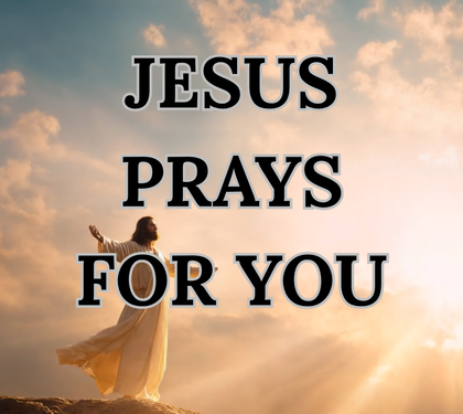 Jesus Prays for You: A Walk Through John 17