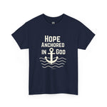 Hope Anchored in God Unisex Heavy Cotton Tee, Inspirational Shirt, Faith-Based T-Shirt, Christian Apparel, Motivational Gift