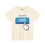 Love Button John 15:12 T-shirt - Wear Your Faith with Confidence