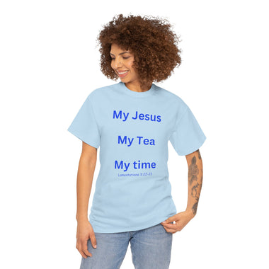 My Jesus, My Tea, My Time Tee -  Lamentations 3:22-23
