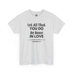 Let all You Do Be Done in Love, 1 Corinthians 16:14, Men's Casual Short-Sleeve T-Shirt, 100% cotton
