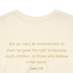 Child of God: John 1:12 Inspirational Tee
