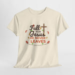 Fall for Jesus He Never Leaves Unisex Heavy Cotton Tee, Christian Gift, Casual T-Shirt, Autumn Apparel, Faith-based Clothing