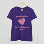 Jesus Loves You, But I'm His Favorite T-Shirt Pink heart John 15:9