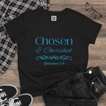 Chosen and Cherished Women's Soft style cotton T-shirt - Ephesians 1:4