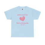 Jesus Loves You, But I'm His Favorite T-Shirt Pink heart John 15:9