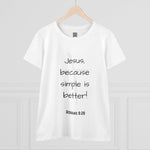 Jesus - Because Simple is Better Women's 100% Cotton T-shirt, Faith-Inspired Women's Cotton Tee - Inspirational Quote Top, Christian Apparel, Gift for Women, Casual Faith Shirt, Summer Tee