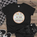 God Is In The Details Women's Cotton Shirt - Psalm 139:5 Embroidered Tee Faith-Based T-Shirt, Religious Gift, Cozy Everyday Wear