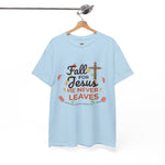 Fall for Jesus He Never Leaves Unisex Heavy Cotton Tee, Christian Gift, Casual T-Shirt, Autumn Apparel, Faith-based Clothing