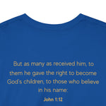 Child of God: John 1:12 Inspirational Tee