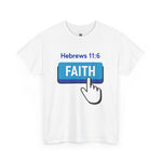 Faith Button - Hebrews 11:6 Short Sleeve Tee