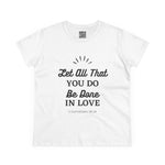 Let all You Do Be Done in Love, 1 Corinthians 16:14, Women's Casual Short-Sleeve T-Shirt, 100% cotton