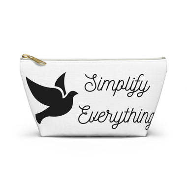 Accessory Pouch w T-bottom "Simplify Everything"