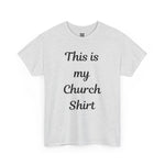 This is My Church Shirt Tee