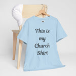 This is My Church Shirt Tee
