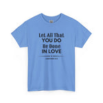 Let all You Do Be Done in Love, 1 Corinthians 16:14, Men's Casual Short-Sleeve T-Shirt, 100% cotton