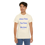 Jesus Time, Tea Time, Me Time Tee, Psalm 46:10