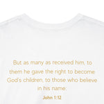Child of God: John 1:12 Inspirational Tee