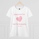 Jesus Loves You, But I'm His Favorite T-Shirt Pink heart John 15:9