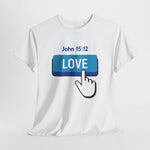 Love Button John 15:12 T-shirt - Wear Your Faith with Confidence