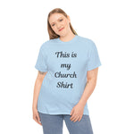 This is My Church Shirt Tee