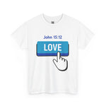 Love Button John 15:12 T-shirt - Wear Your Faith with Confidence