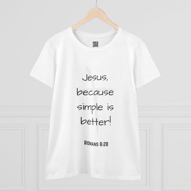 Jesus - Because Simple is Better Women's 100% Cotton T-shirt, Faith-Inspired Women's Cotton Tee - Christian Apparel, Casual Faith Shirt