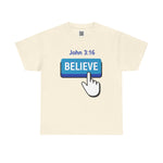 Believe Button T-shirt John 3:16