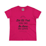 Let all You Do Be Done in Love, 1 Corinthians 16:14, Women's Casual Short-Sleeve T-Shirt, 100% cotton