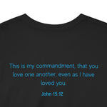 Love Button John 15:12 T-shirt - Wear Your Faith with Confidence