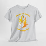 When you live for the Glory of God you will see the God of Glory T-shirt John 11:40