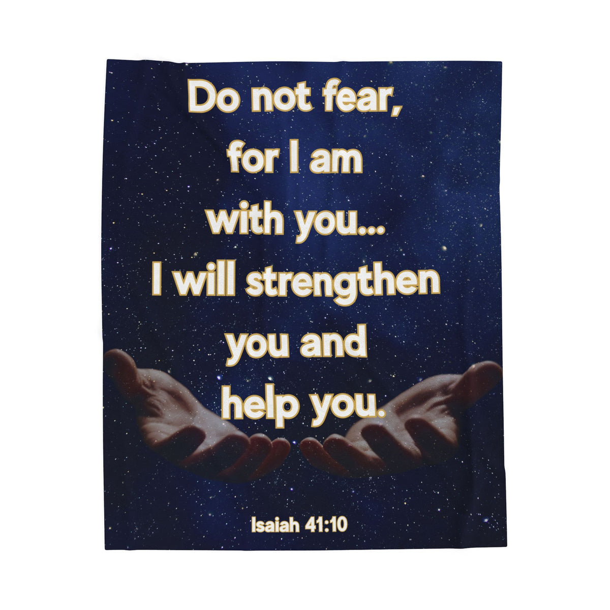 Do Not Fear, For I Am With You, Isaiah 41:10 - Cozy Velveteen Plush Blanket