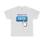 Faith Button - Hebrews 11:6 Short Sleeve Tee
