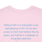 Faith Button - Hebrews 11:6 Short Sleeve Tee
