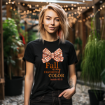 Fall is my Favorite Color Isaiah 40:8 Unisex T-shirt, Autumn T-Shirt, Thanksgiving Gift, Cozy Fall Fashion, Bible Verse Tees