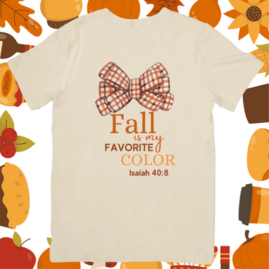 Fall is my Favorite Color Isaiah 40:8 Unisex T-shirt, Autumn T-Shirt, Thanksgiving Gift, Cozy Fall Fashion, Bible Verse Tees
